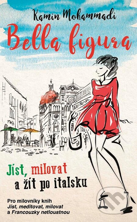 E-kniha: Bella Figura: Jak žít, milovat a jíst po italsku (Kamin Mohammadi)