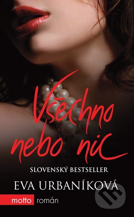 E-kniha: Všechno nebo nic (Eva Urbaníková). Motto, 2013