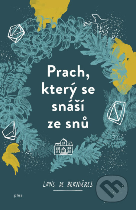 E-kniha: Prach, který se snáší ze snů (Louis de Bernières)