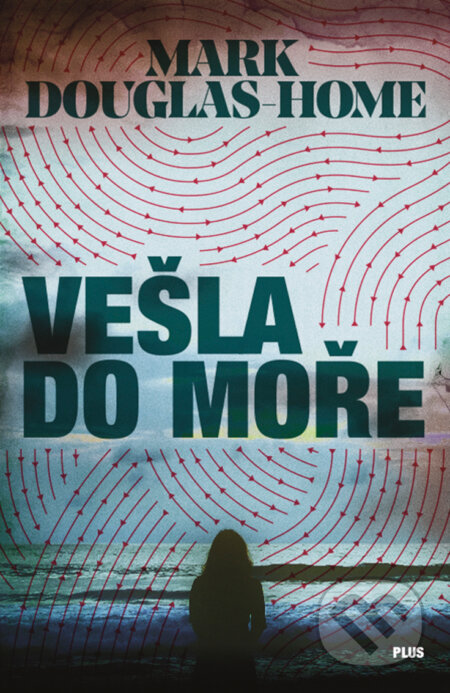 E-kniha: Vešla do moře (Mark Douglas-Home). Plus, 2017