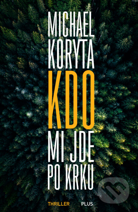 E-kniha: Kdo mi jde po krku (Michael Koryta). Plus, 2018
