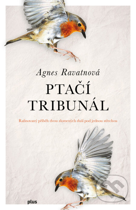 Ptačí tribunál - Agnes Ravatn, Plus, 2018