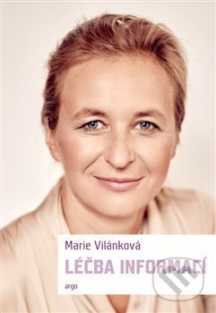 Léčba informací - Vilánková Marie, Argo, 2018