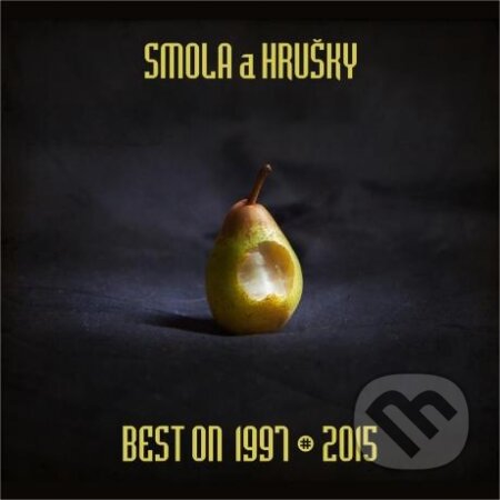 Smola a Hrušky: Best On 1997 – 2015 - Smola a Hrušky, Hudobné albumy, 2015