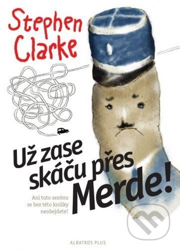 E-kniha: Už zase skáču přes Merde! (Stephen Clarke). Plus, 2013