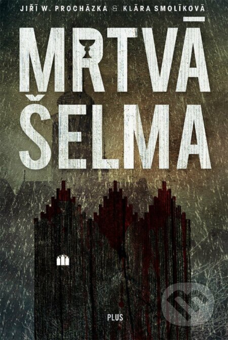 E-kniha: Mrtvá šelma (Souřadnice zločinu I) (Jiří Walker Procházka a Klára Smolíková). Plus, 2015
