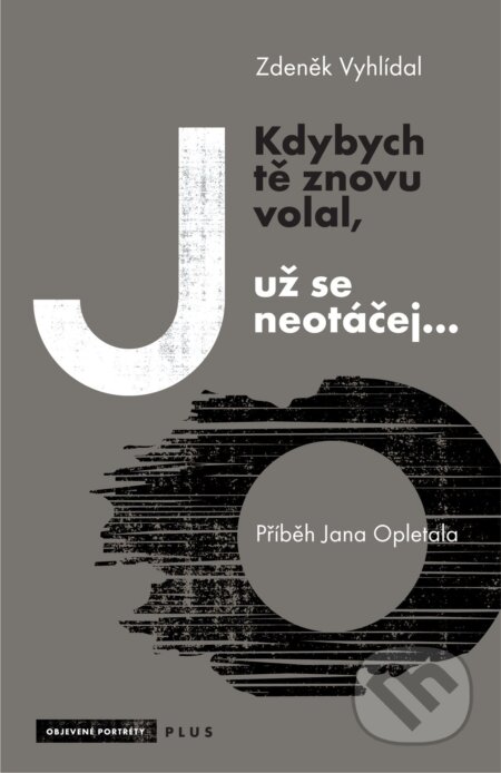 E-kniha: Kdybych tě znovu volal, už se neotáčej... (Zdeněk Vyhlídal). Plus, 2015