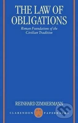 Law of Obligations - Reinhard Zimmermann, Clarendon Press, 1996