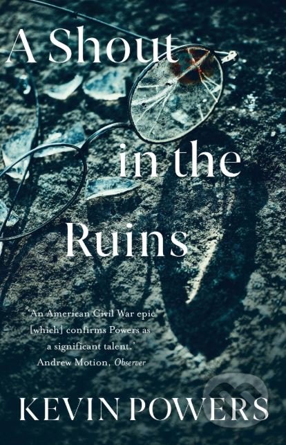 A Shout in the Ruins - Kevin Powers - kniha z kategorie Beletrie