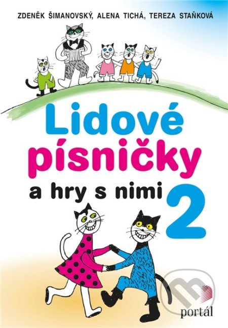 Lidové písničky a hry s nimi 2 - Zdeněk Šimanovský, Portál, 2019