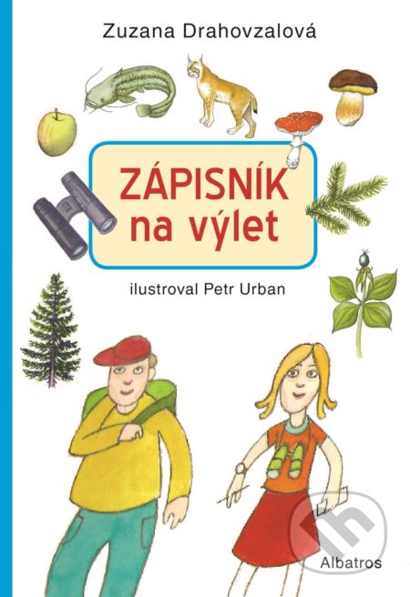 Zápisník Na výlet! - Zuzana Drahovzalová, Petr Urban (ilustrácie), Albatros CZ, 2019