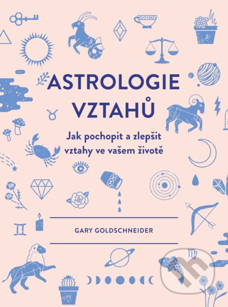 Astrologie vztahů - Gary Goldschneider, CPRESS, 2019