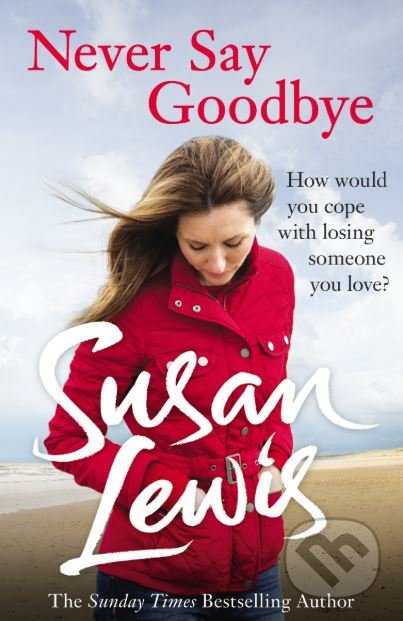 Never Say Goodbye - Susan Lewis - kniha z kategorie Thrillery