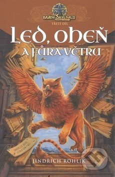 Led, oheň a fůra větru (Brámy Skeldalu třetí díl) - Jindřich Rohlík - kniha z kategorie Fantasy