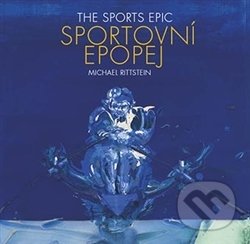 Sportovní epopej / The Sports Epic - Michael Rittstein, Petr Volf - kniha z kategorie Sport
