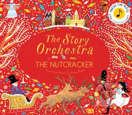 The Story Orchestra - Jessica Courtney-Tickle (ilustrácie), Frances Lincoln, 2017