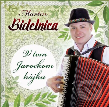 Martin Bidelnica: V tom Jarockom hájku - Martin Bidelnica, Hudobné albumy, 2018