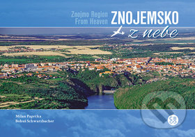 Znojemsko z nebe - Milan Paprčka, Bobuš Schwarzbacher - kniha z kategorie Obrazové publikace