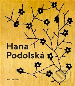 Hana Podolská, legenda české módy - Eva Uchalová, Arbor vitae, 2019