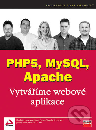 PHP5, MySQL, Apache - Kolektiv autorů, Computer Press, 2006
