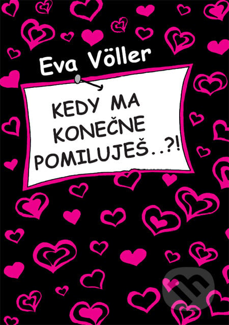 Kedy ma konečne pomiluješ..?! - Eva Völler, Artemis, 2008