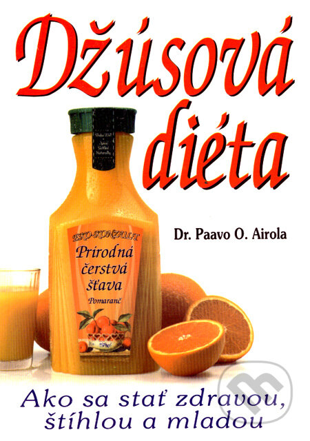Džúsová diéta - Paavo O. Airola, Eko-konzult, 2008