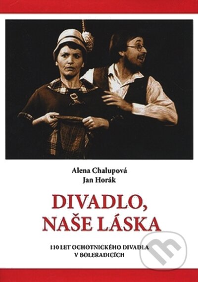Divadlo, naše láska - Alena Chalupová, Jan Horák, Carpe diem, 2008