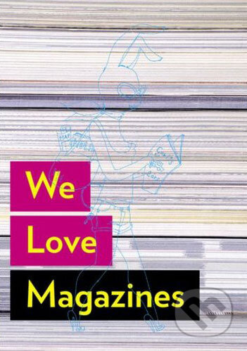 We Love Magazines - Andrew Losowsky - kniha z kategorie Umění, design a architektura