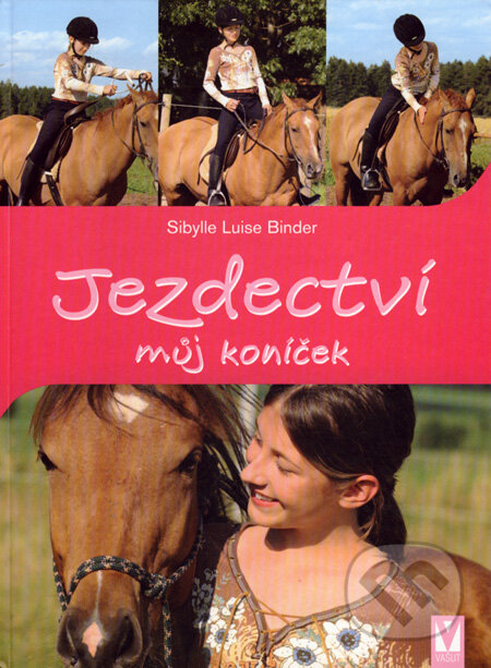 Jezdectví - můj koníček - Sibylle Luise Binder, Vašut, 2008