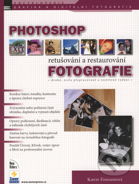 Photoshop - retušování a restaurování fotografie - Katrin Eismannová, Zoner Press, 2008