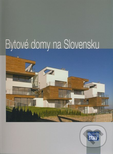 Bytové domy na Slovensku - Andrea Bacová, Eurostav, 2007