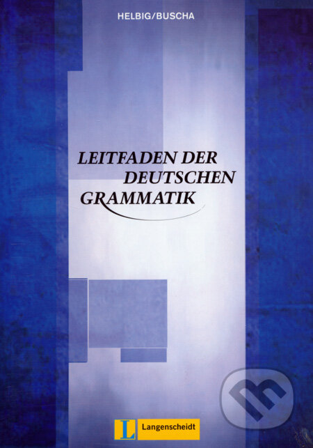 Leitfaden der deutschen Grammatik - Gerhard Helbig, Joachim Buscha, Langenscheidt, 2000