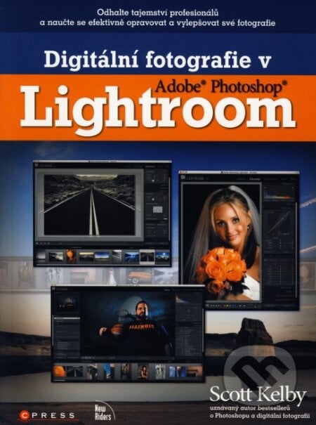 Digitální fotografie v Adobe Photoshop Lightroom - Scott Kelby, Computer Press, 2008