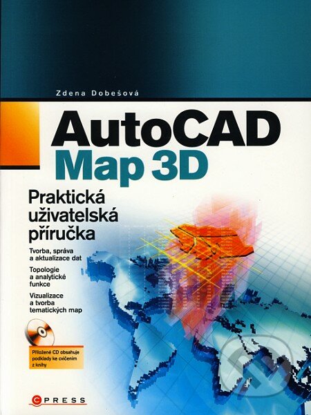 AutoCAD Map 3D - Zdena Dobešová, CPRESS, 2007