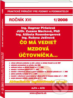 Čo má vedieť mzdová účtovníčka... 1/2008 - Dagmar Piršelová a kol., ajfa + avis, 2008