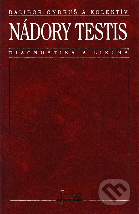 Nádory testis - Dalibor Ondruš a kolektív autorov, Osveta, 2004