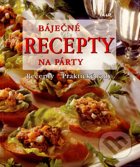 Báječné recepty na párty, Ikar, 2001