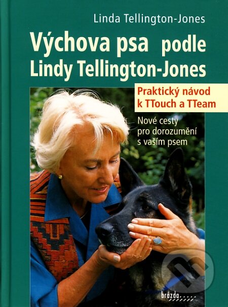 Výchova psa podle Lindy Tellington-Jones - Linda Tellington-Jones, Brázda, 2008