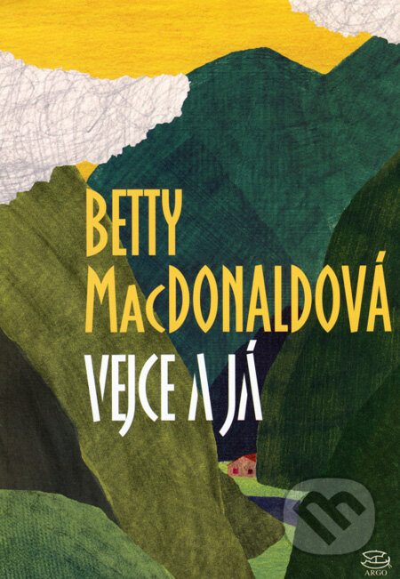 Vejce a já - Betty MacDonald, Argo, 2008