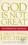God is Not Great - Christopher Hitchens, Atlantic Books, 2008