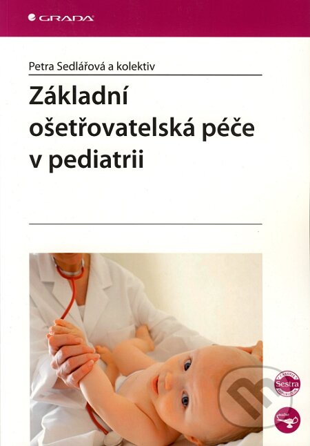 Základní ošetřovatelská péče v pediatrii, Grada, 2008