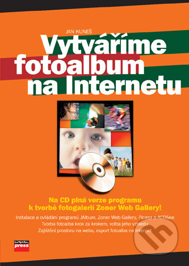 Vytváříme fotoalbum na Internetu - Jan Kuneš, Computer Press, 2006