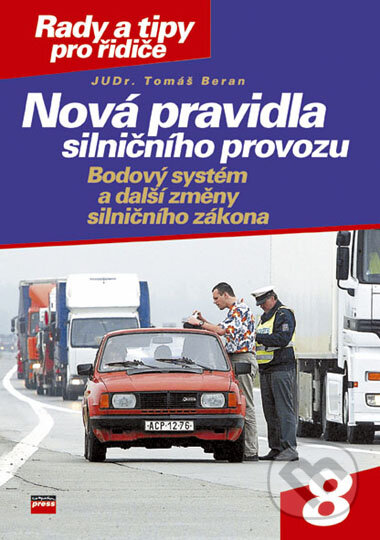 Nová pravidla silničního provozu - Tomáš Beran, Computer Press, 2006