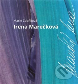 Irena Marečková - Marie Zdeňková, Divadelní ústav, 2019