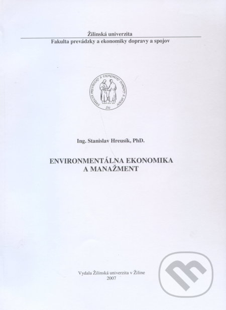 Environmentálna ekonomika a manažment - Stanislav Hreusík, EDIS, 2007