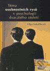 Téma osobnostních rysů v psychologii dvacátého století - Olga Kolaříková, Academia, 2005