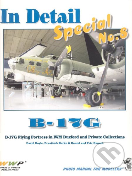 B-17G In Detail Special No.8 - Kolektív autorov, WWP Rak, 2012