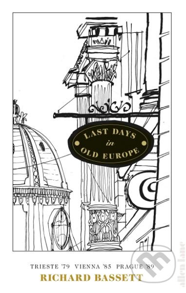 Last Days in Old Europe - Richard Bassett - kniha z kategorie Historie