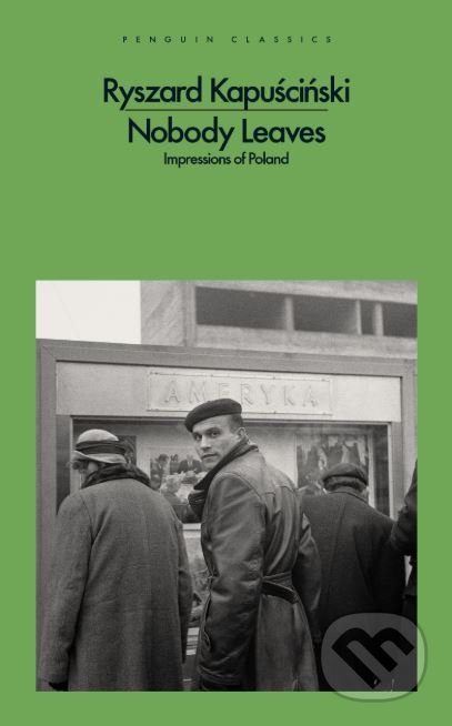 Nobody Leaves - Ryszard Kapuściński, Penguin Books, 2019