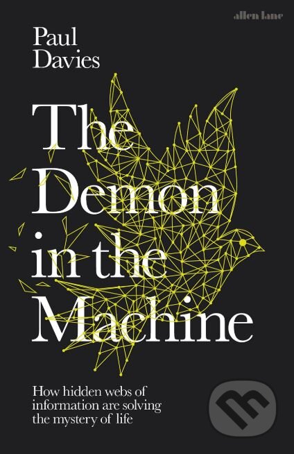 The Demon in the Machine - Paul Davies, Allen Lane, 2019